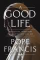  A Good Life: 15 Essential Habits for Living with Hope and Joy 