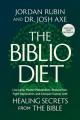  The Biblio Diet: Live Long, Master Metabolism, Reduce Pain, Fight Depression, and Conquer Cancer with Healing Secrets from the Bible 