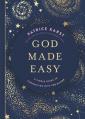  God Made Easy: A Simple Guide to Connecting with the Divine 