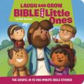  Laugh and Grow Bible for Little Ones: The Gospel in 15 One-Minute Bible Stories 