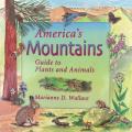  America's Mountains: Guide to Plants and Animals 