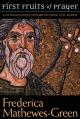  The First Fruits of Prayer: A Forty-Day Journal Through the Canon of St. Andrew 