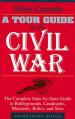  A Tour Guide to the Civil War: The Complete State-By-State Guide to Battlegrounds, Landmarks, Museums, Relics, and Sites 
