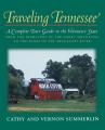  Traveling Tennessee: A Complete Tour Guide to the Volunteer State from the Highlands of the Smoky Mountains to the Banks of the Mississippi River 