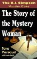  O. J. Simpson Murder Case: The Story of a Mystery Woman 