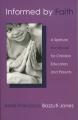  Informed by Faith: A Spiritual Handbook for Christian Educators and Parents 