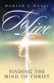  To Live: Finding the Mind of Christ 