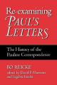  Re-Examining Paul's Letters: The History of the Pauline Correspondence 