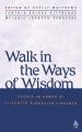  Walk in the Ways of Wisdom: Essay in Honor of Elisabeth Schussler Fiorenza 