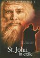  St. John in Exile: The Life Changing Testimony of the Last of Jesus' Twelve... 