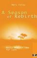  A Season of Rebirth: Daily Meditations for Lent 