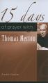  15 Days of Prayer with Thomas Merton 