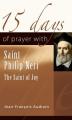  15 Days of Prayer with Saint Philip Neri: The Saint of Joy 
