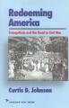  Redeeming America: Evangelicals and the Road to Civil War 