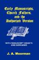  Early Manuscripts, Church Fathers and the Authorized Version with Manuscript Digests and Summaries 