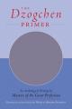  The Dzogchen Primer: Embracing the Spiritual Path According to the Great Perfection; Introductory Teachings by Ch'okyi Nyima Rinpoche and Drubwang Tso 