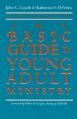  The Basic Guide to Young Adult Ministry 