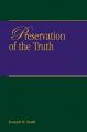  Great Ends: Preservation of the Truth 