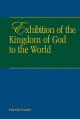  Great Ends: Exhibition of the Kingdom of Heaven to the World 