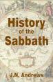  History of the Sabbath & First Day of the Week 
