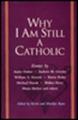  Why I Am Still a Catholic 