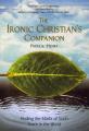  The Ironic Christian's Companion: Finding the Marks of God's Grace in the World 