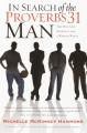  In Search of the Proverbs 31 Man: In Search of the Proverbs 31 Man: The One God Approves and a Woman Wants 