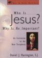  Who Is Jesus? Why Is He Important?: An Invitation to the New Testament 