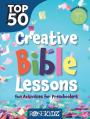  Top 50 Creative Bible Lessons Preschool: Fun Activities for Preschoolers 