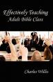  Effectively Teaching Adult Bible Class 