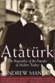  Ataturk: The Biography of the Founder of Modern Turkey 