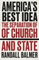  America's Best Idea: The Separation of Church and State 