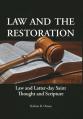  Law and the Restoration: Law and Latter-day Saint Thought and Scripture 