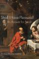  Shall I Have Pleasure?: An Answer for Sarah 