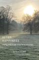  After Happiness: Living with Faith in a Time of Crisis 
