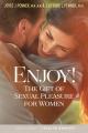  Enjoy!: The Gift of Sexual Pleasure for Women 