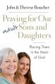  Praying for Our Adult Sons and Daughters: Placing Them in the Heart of God 