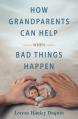  How Grandparents Can Help When Bad Things Happen 