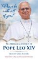 Peace Be with All of You: The Mission and Message of Pope Leo XIV 