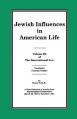  The International Jew Volume III: Jewish Influences in American Life 