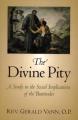  The Divine Pity: A Study in the Social Implications of the Beatitudes 