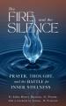  The Fire and the Silence: Prayer, Thought, and the Battle for Inner Stillness 