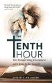  The Tenth Hour: Ten Transforming Encounters with Jesus in the Gospels 