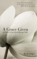  A Grace Given: A Father's Love for a Dying Child 