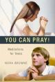  You Can Pray! Meditations for Teens 