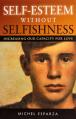  Self-Esteem Without Selfishness: Increasing Our Capacity for Love 
