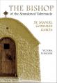 The Bishop of the Abandoned Tabernacle: St. Manuel Gonzalez Garcia 