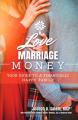  Love, Marriage, Money: Your Guide to a Financially Healthy Family 