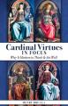  Cardinal Virtues in Focus: Why It Matters to Think and ACT Well 