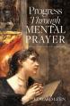  Progress Through Mental Prayer 